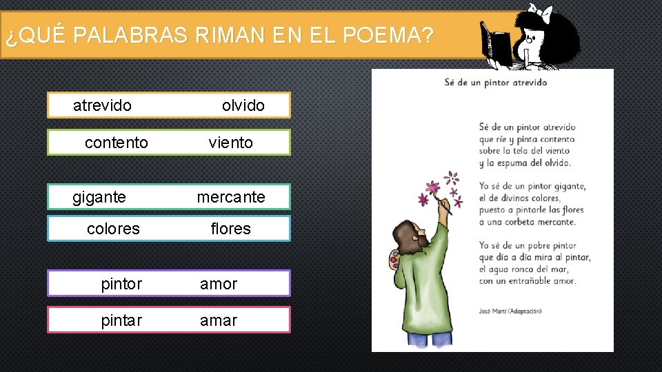 ¿QUÉ PALABRAS RIMAN EN EL POEMA? atrevido contento gigante colores olvido viento mercante flores