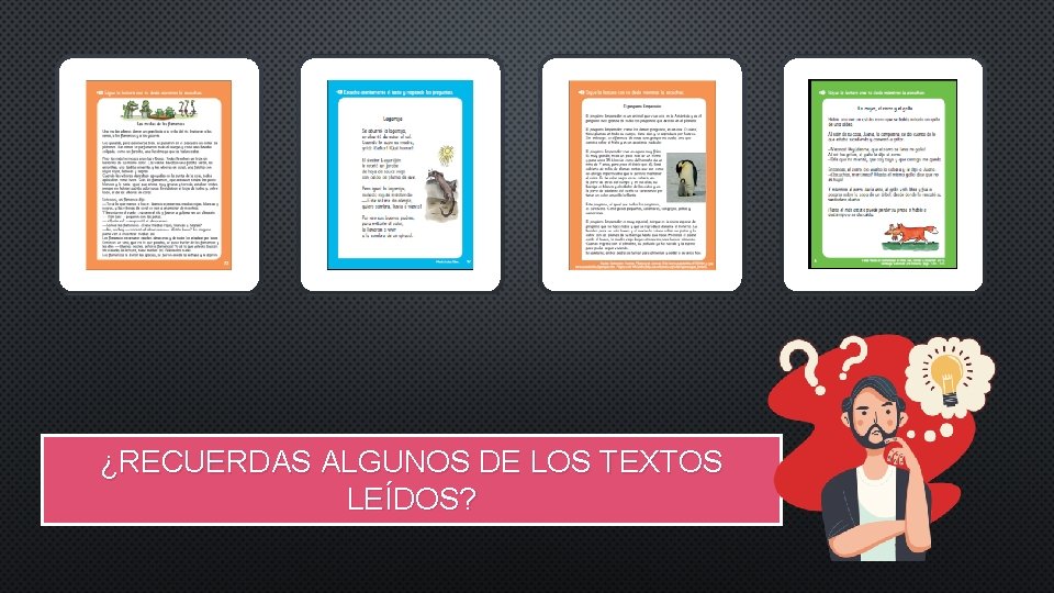 ¿RECUERDAS ALGUNOS DE LOS TEXTOS LEÍDOS? 