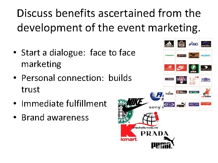 Discuss benefits ascertained from the development of the event marketing. • Start a dialogue: