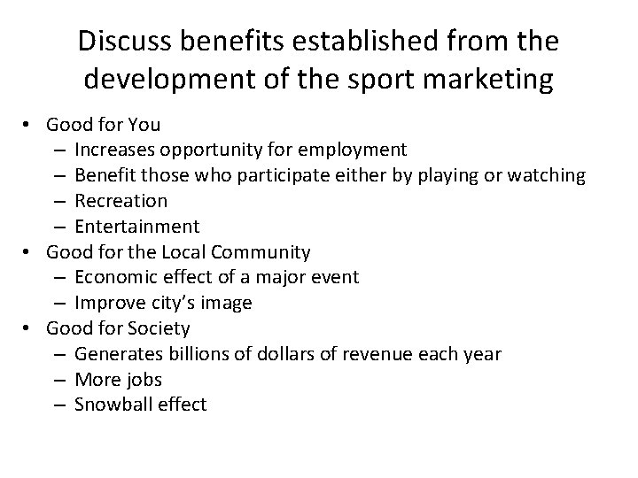 Discuss benefits established from the development of the sport marketing • Good for You