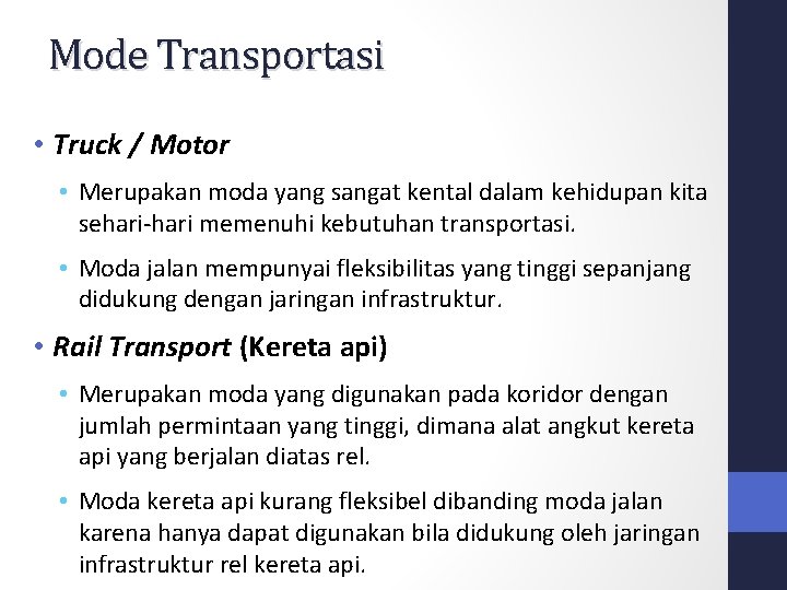 Mode Transportasi • Truck / Motor • Merupakan moda yang sangat kental dalam kehidupan Mode Transportasi • Truck / Motor • Merupakan moda yang sangat kental dalam kehidupan