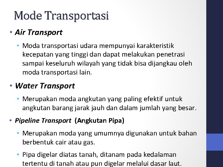 Mode Transportasi • Air Transport • Moda transportasi udara mempunyai karakteristik kecepatan yang tinggi