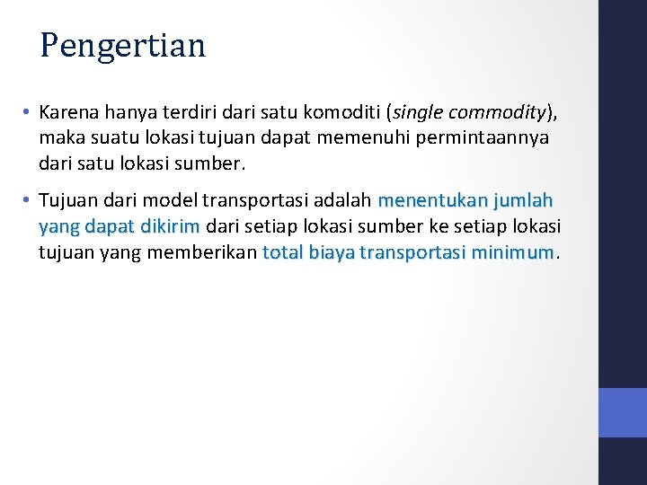 Pengertian • Karena hanya terdiri dari satu komoditi (single commodity), maka suatu lokasi tujuan Pengertian • Karena hanya terdiri dari satu komoditi (single commodity), maka suatu lokasi tujuan