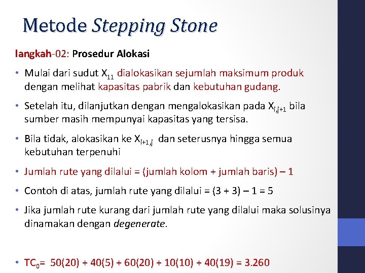 Metode Stepping Stone langkah-02: Prosedur Alokasi • Mulai dari sudut X 11 dialokasikan sejumlah