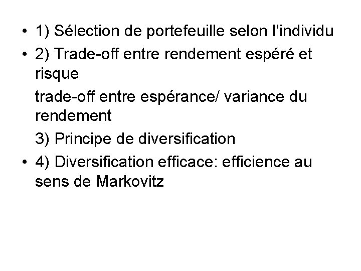  • 1) Sélection de portefeuille selon l’individu • 2) Trade-off entre rendement espéré