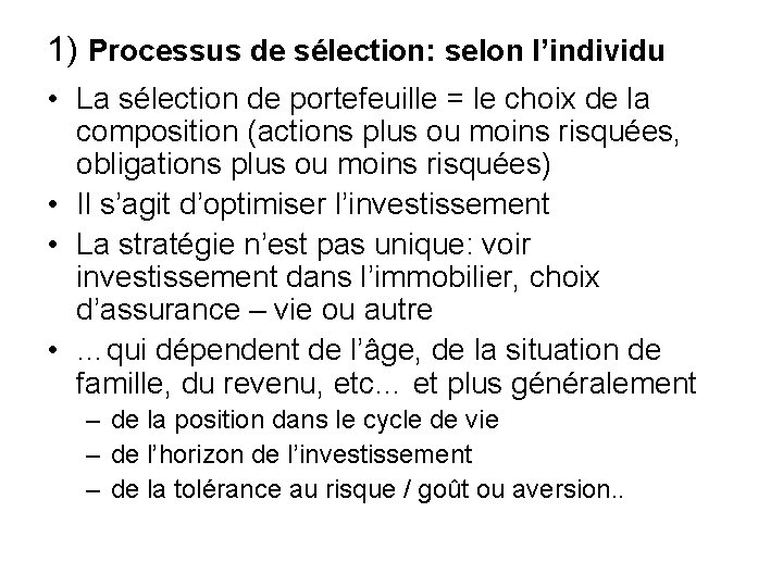 1) Processus de sélection: selon l’individu • La sélection de portefeuille = le choix
