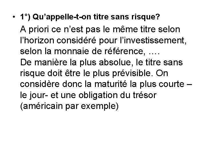  • 1°) Qu’appelle-t-on titre sans risque? A priori ce n’est pas le même