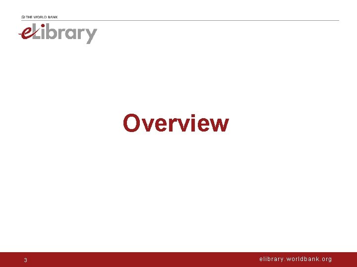 Overview 3 elibrary. worldbank. org 
