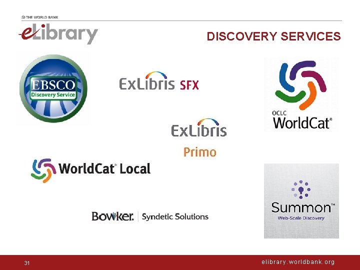 DISCOVERY SERVICES 31 elibrary. worldbank. org 