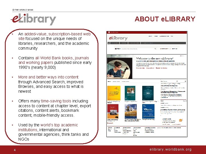 ABOUT e. LIBRARY • An added-value, subscription-based web site focused on the unique needs