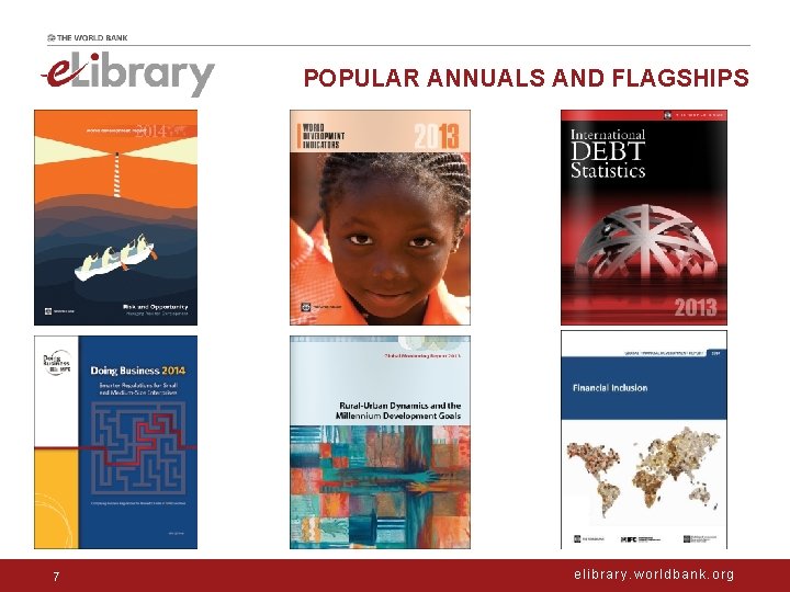 POPULAR ANNUALS AND FLAGSHIPS 7 elibrary. worldbank. org 