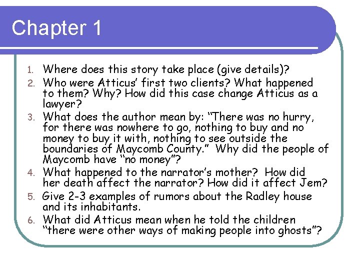 Chapter 1 1. 2. 3. 4. 5. 6. Where does this story take place