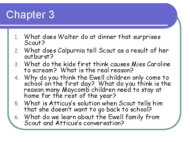 Chapter 3 1. 2. 3. 4. 5. 6. What does Walter do at dinner