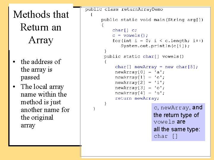 Methods that Return an Array • the address of the array is passed •