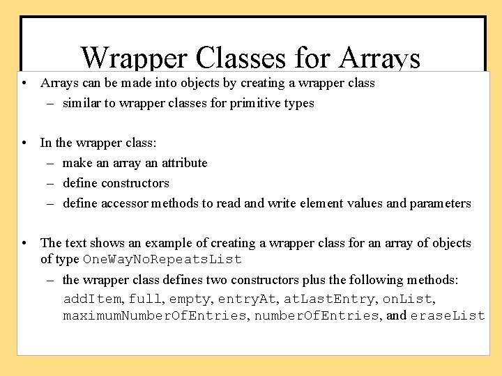 Wrapper Classes for Arrays • Arrays can be made into objects by creating a