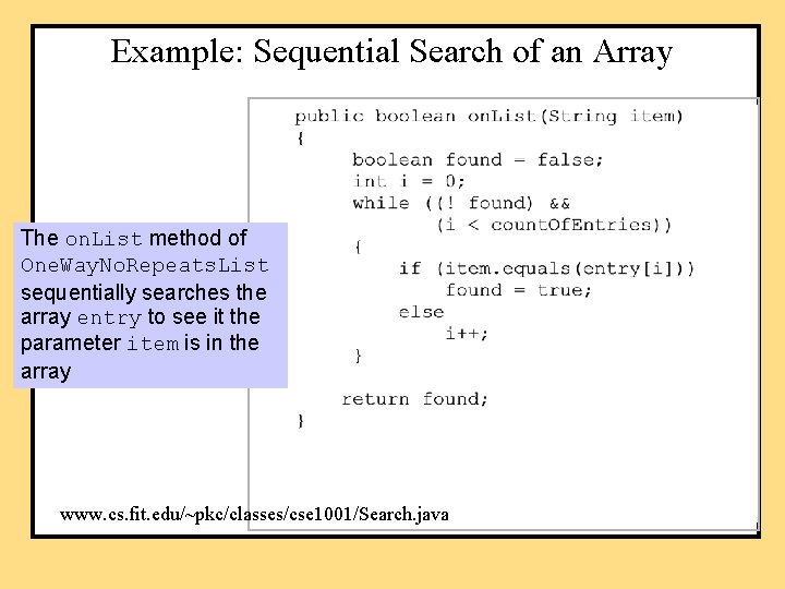 Example: Sequential Search of an Array The on. List method of One. Way. No.
