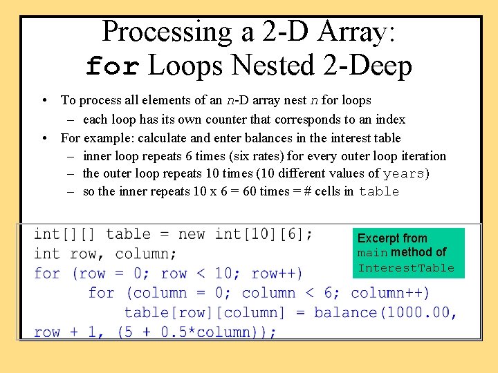 Processing a 2 -D Array: for Loops Nested 2 -Deep • To process all