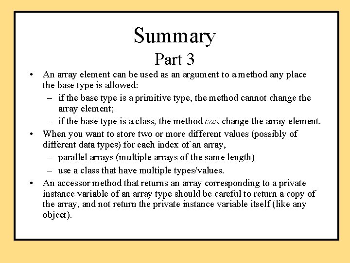 Summary Part 3 • An array element can be used as an argument to