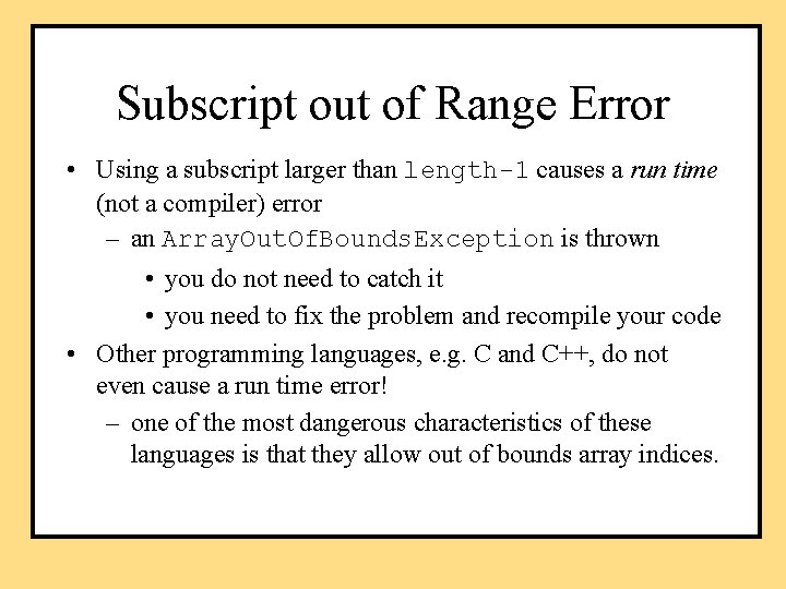 Subscript out of Range Error • Using a subscript larger than length-1 causes a