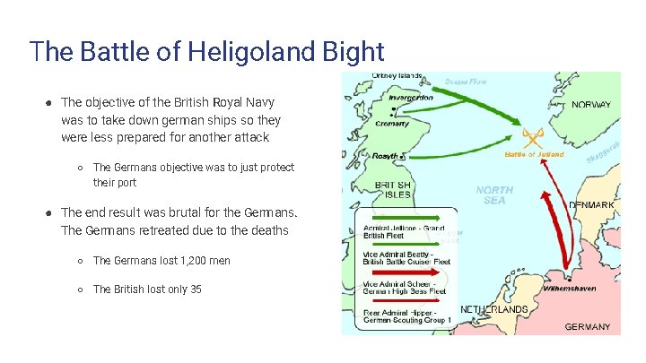The Battle of Heligoland Bight ● The objective of the British Royal Navy was