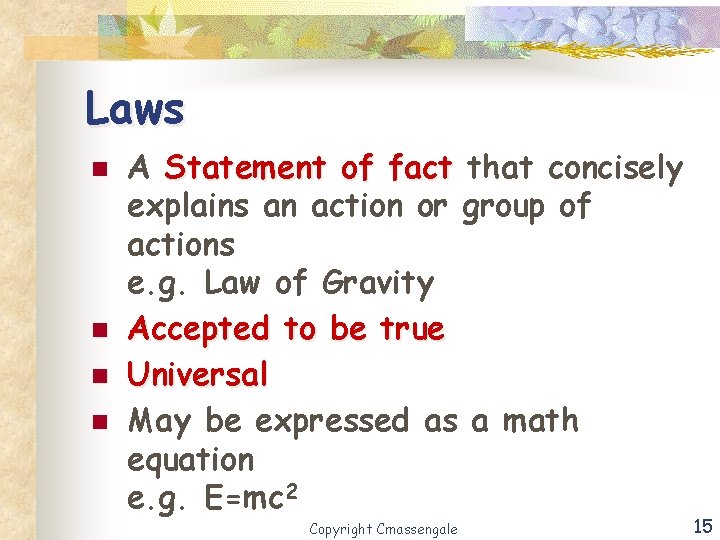 Laws n n A Statement of fact that concisely explains an action or group