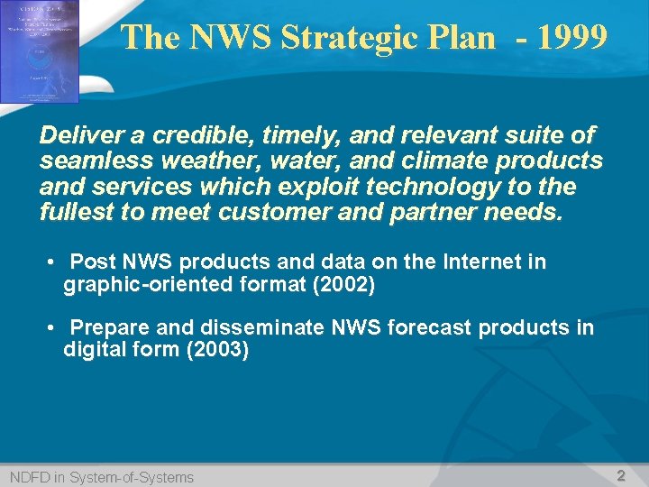 The NWS Strategic Plan - 1999 Deliver a credible, timely, and relevant suite of