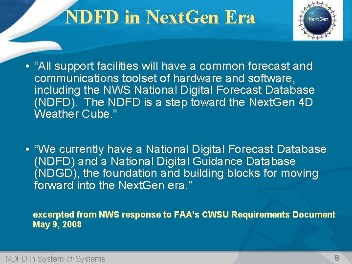 NDFD in Next. Gen Era Next. Gen • “All support facilities will have a
