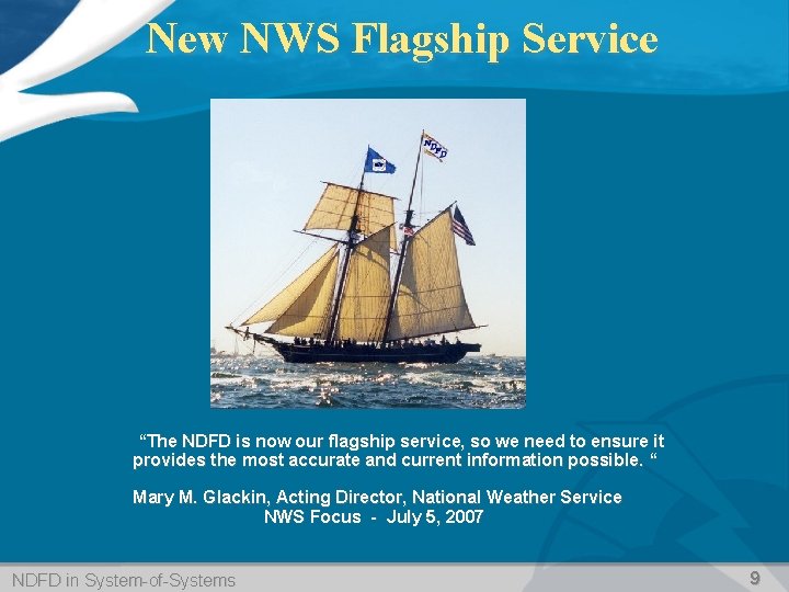 New NWS Flagship Service “The NDFD is now our flagship service, so we need