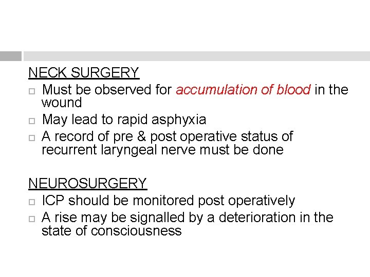 NECK SURGERY Must be observed for accumulation of blood in the wound May lead