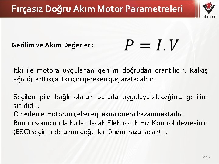 Fırçasız Doğru Akım Motor Parametreleri Gerilim ve Akım Değerleri: İtki ile motora uygulanan gerilim