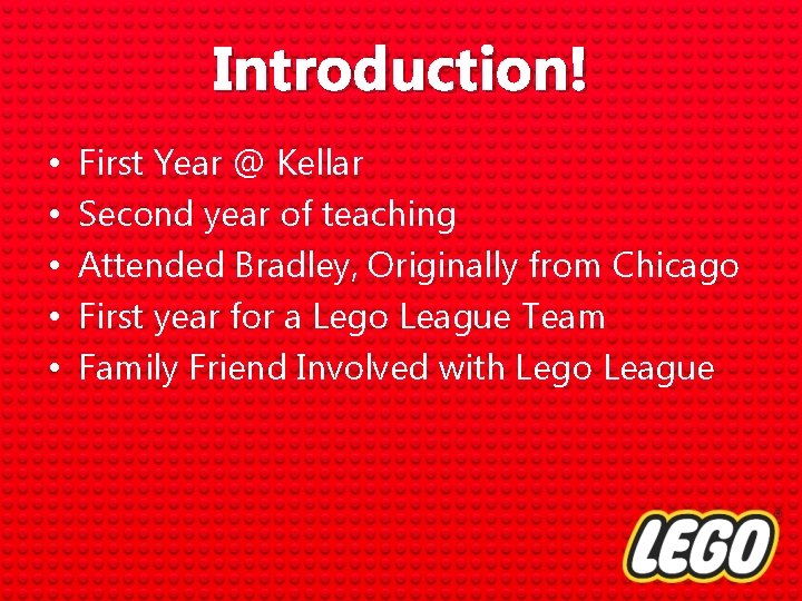 Introduction! • • • First Year @ Kellar Second year of teaching Attended Bradley,