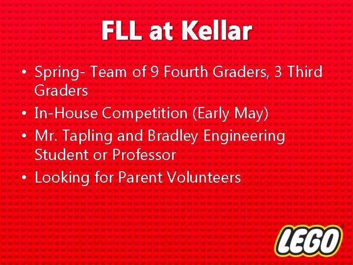 FLL at Kellar • Spring- Team of 9 Fourth Graders, 3 Third Graders •