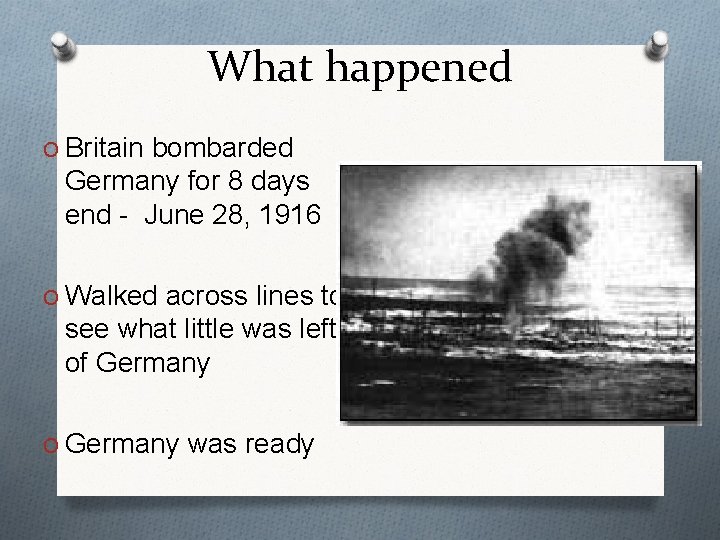 What happened O Britain bombarded Germany for 8 days end - June 28, 1916