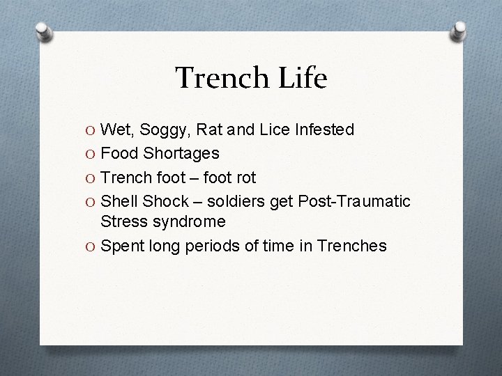 Trench Life O Wet, Soggy, Rat and Lice Infested O Food Shortages O Trench