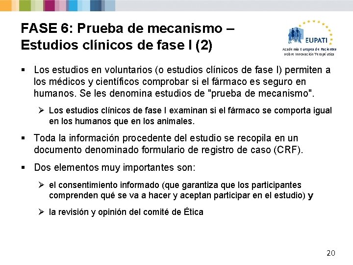 FASE 6: Prueba de mecanismo – Estudios clínicos de fase I (2) Academia Europea