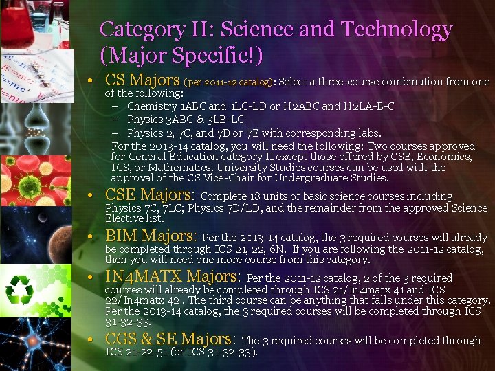 Category II: Science and Technology (Major Specific!) • CS Majors (per 2011 -12 catalog):