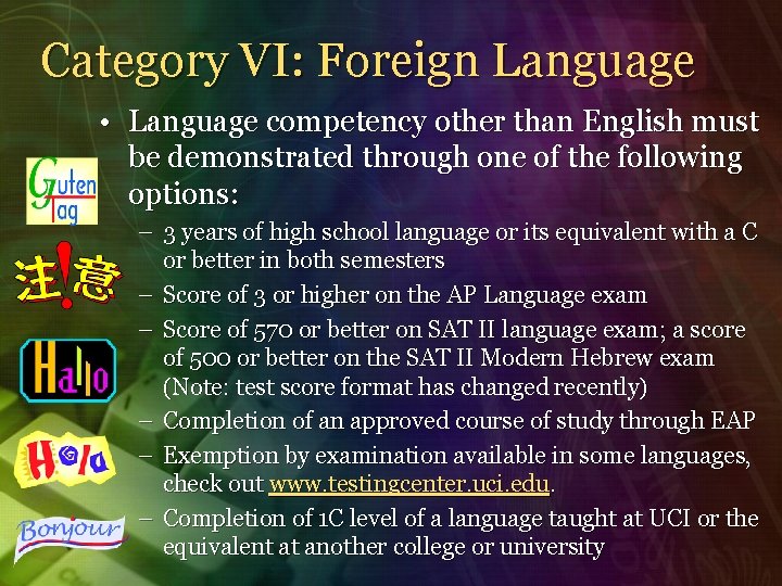 Category VI: Foreign Language • Language competency other than English must be demonstrated through