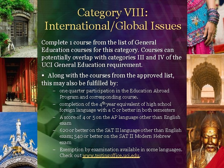 Category VIII: International/Global Issues Complete 1 course from the list of General Education courses