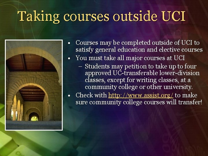 Taking courses outside UCI • Courses may be completed outside of UCI to satisfy