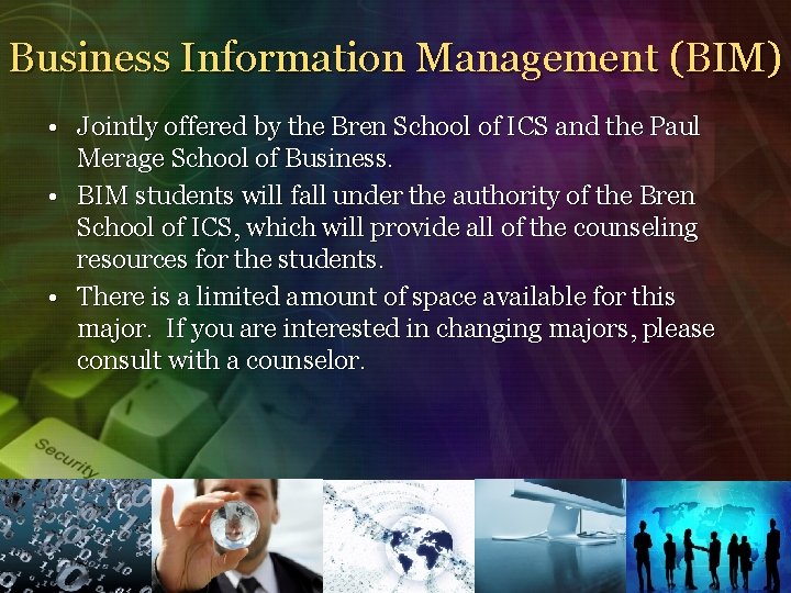 Business Information Management (BIM) • Jointly offered by the Bren School of ICS and