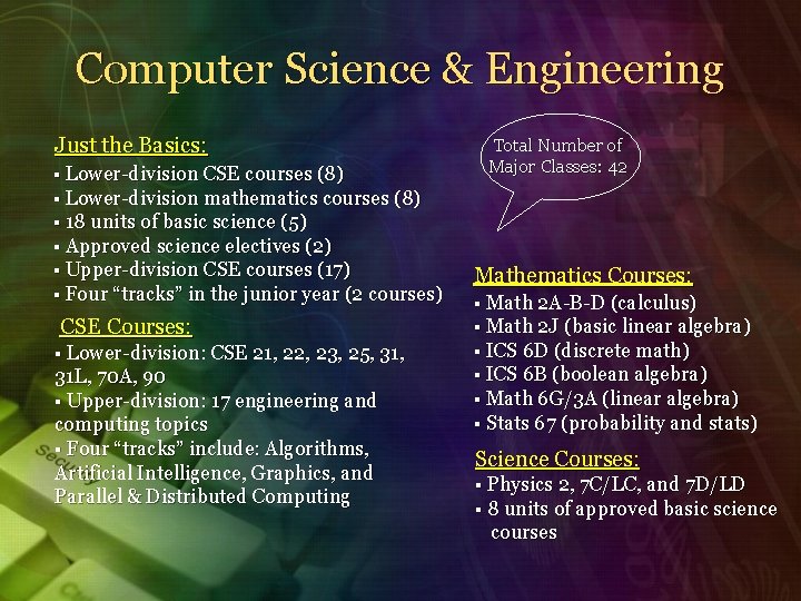 Computer Science & Engineering Just the Basics: § Lower-division CSE courses (8) Total Number