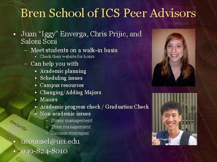 Bren School of ICS Peer Advisors • Juan “Iggy” Enverga, Chris Prijic, and Saloni