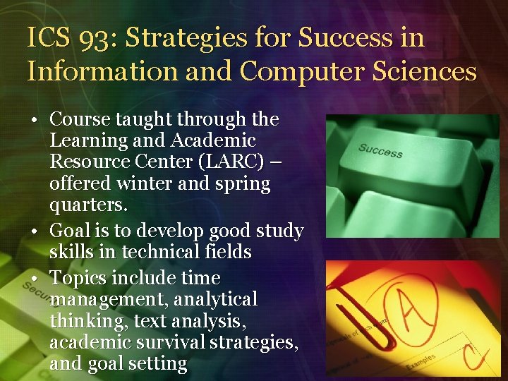 ICS 93: Strategies for Success in Information and Computer Sciences • Course taught through