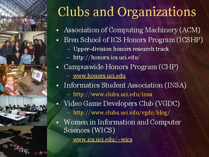 Clubs and Organizations • Association of Computing Machinery (ACM) • Bren School of ICS