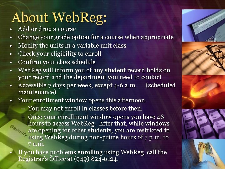 About Web. Reg: • • • Add or drop a course Change your grade