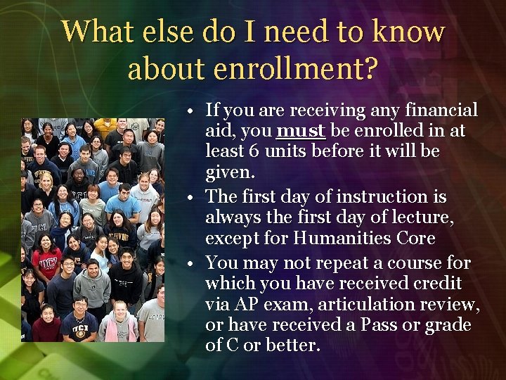 What else do I need to know about enrollment? • If you are receiving