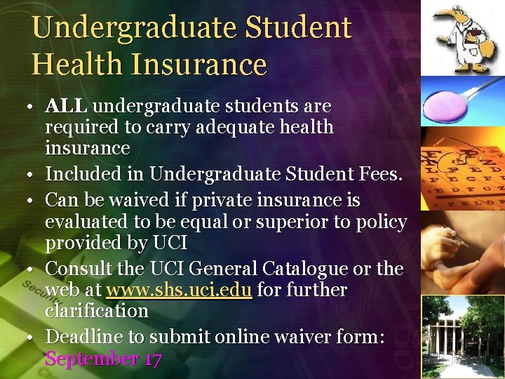 Undergraduate Student Health Insurance • ALL undergraduate students are required to carry adequate health