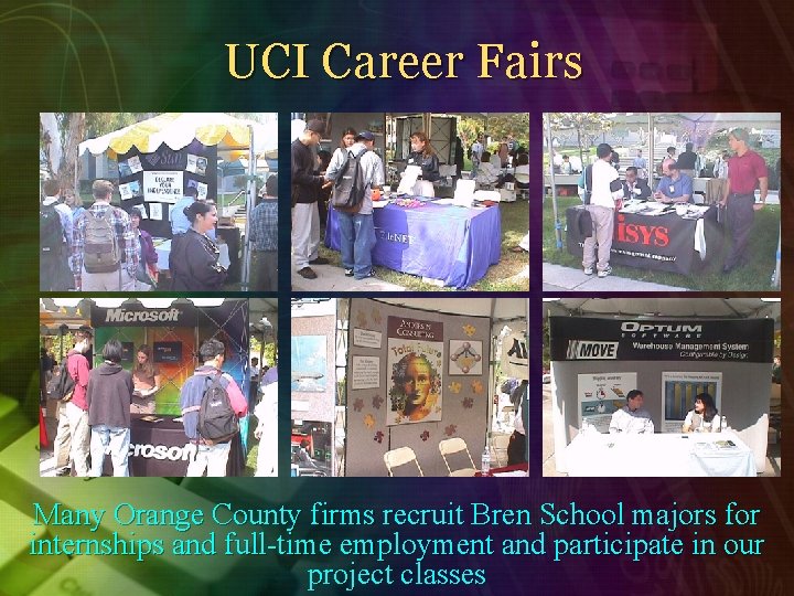 UCI Career Fairs Many Orange County firms recruit Bren School majors for internships and