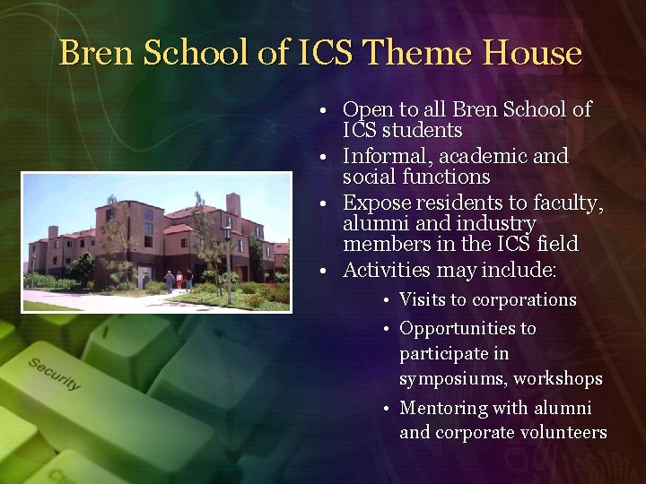 Bren School of ICS Theme House • Open to all Bren School of ICS