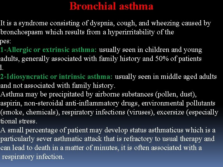 Bronchial asthma It is a syndrome consisting of dyspnia, cough, and wheezing caused by